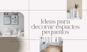 Ideas Creativas Para Decorar Espacios Pequeños